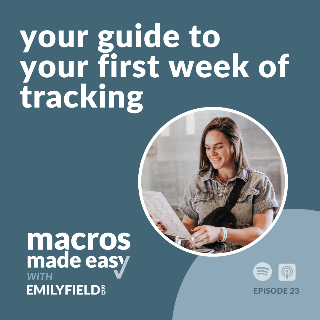 first week of tracking, macro tracking, tracking macros, Emily Field, registered dietitian, Macros Made Easy podcast, health goals, fitness goals, personalized macro targets, macro composition, meal planning, tracking method, food scale, portion measurements, grocery shopping, balanced diet, macro distribution, flexible meal planning
